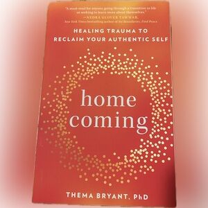 Homecoming: Healing Trauma to Reclaim Your Authentic Self- Thema Bryant | Book